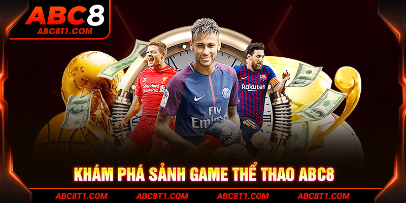 Khám phá sảnh game thể thao ABC8